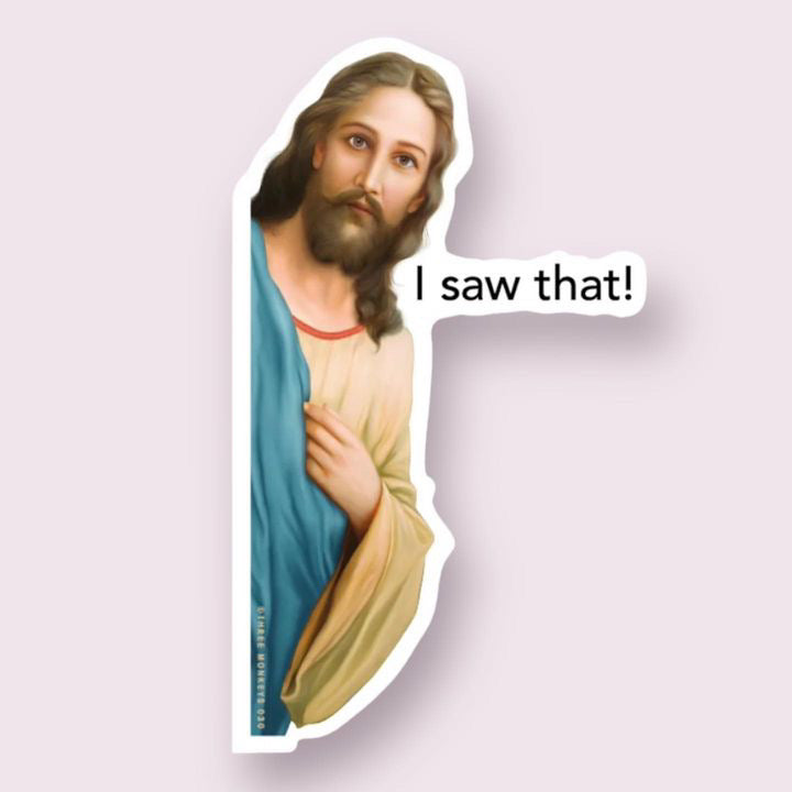 I SAW THAT! – JESUS STICKER