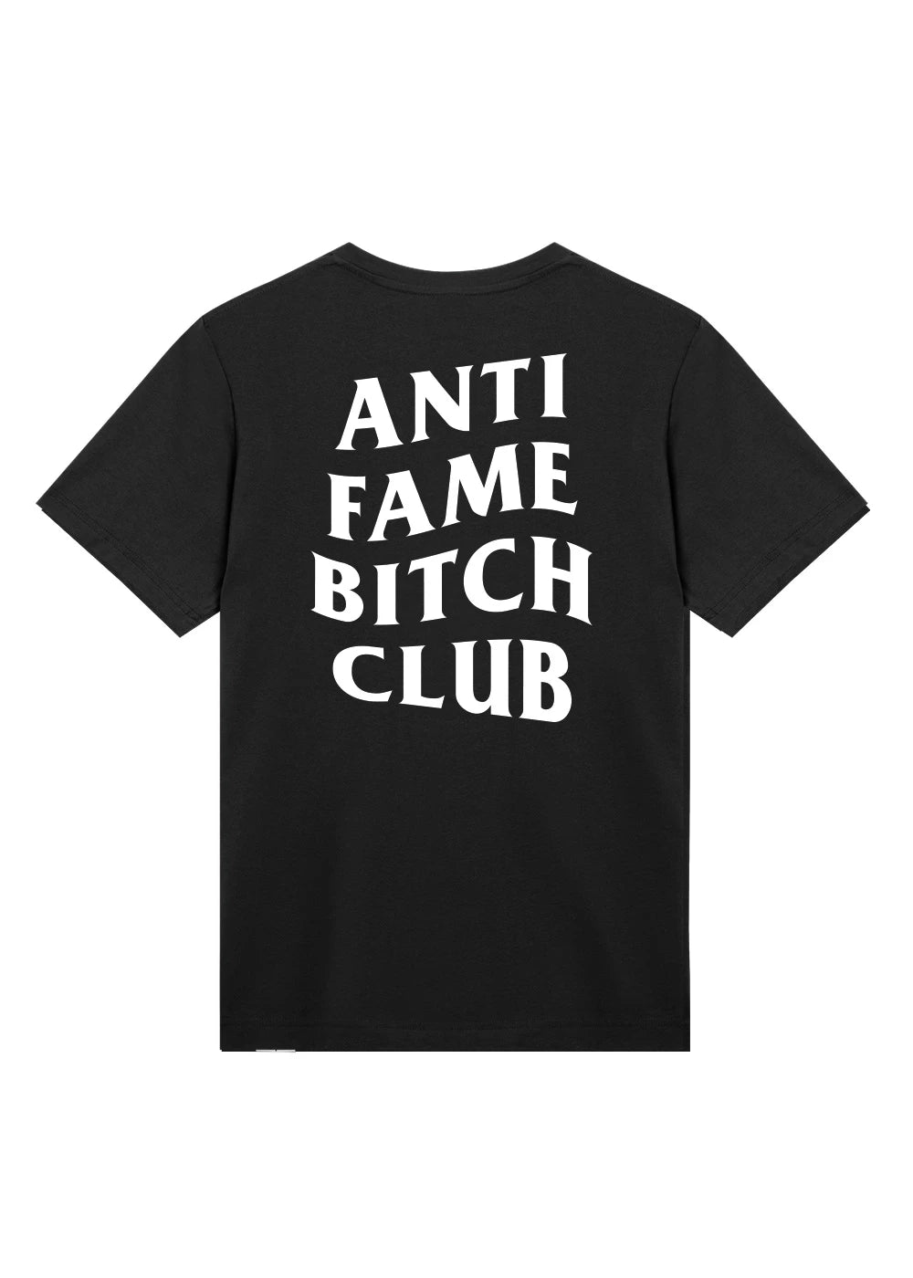 "Anti Fame B*TCH CLUB" T-Shirt